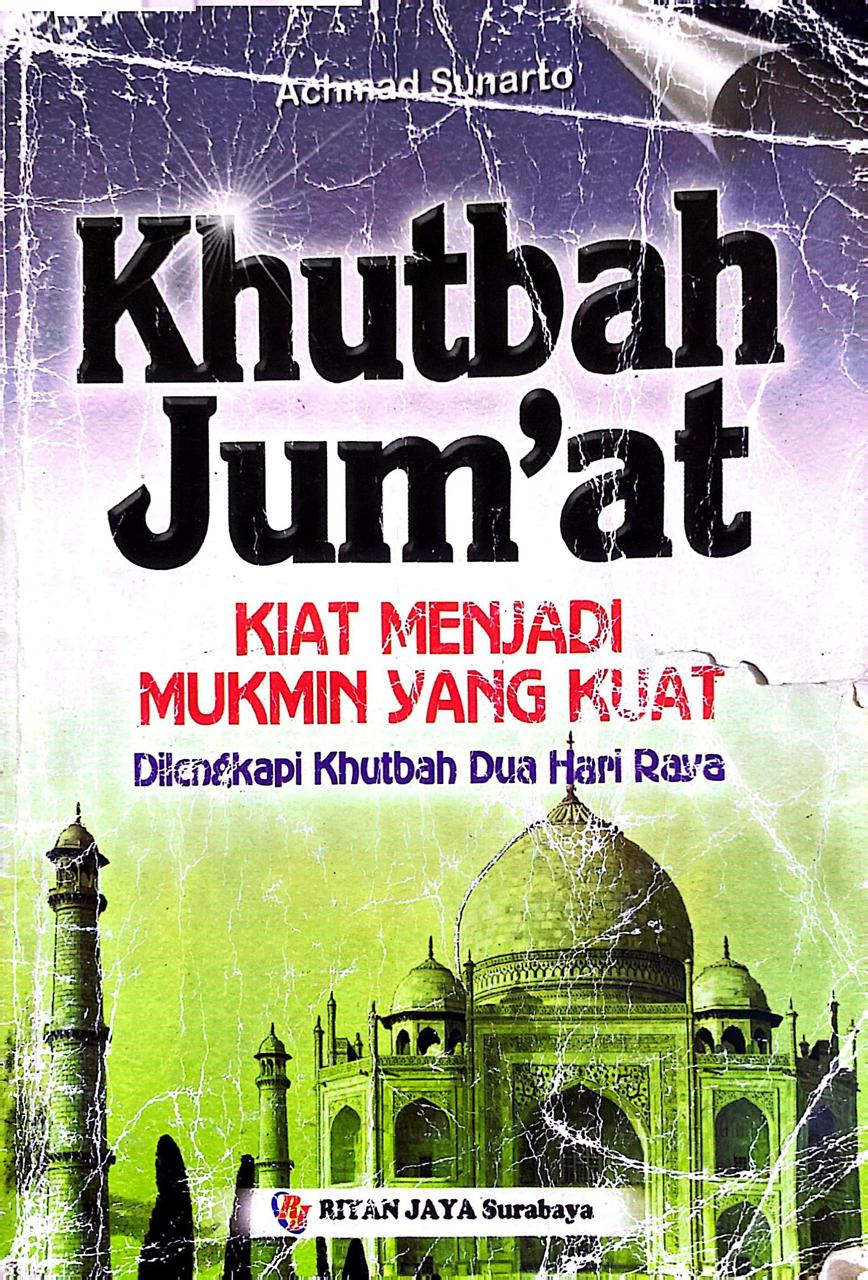 Khutbah Jum'at: Kiat Menjadi Mukmin yang Kuat Dilengkapi Khutbah Dua Hari Raya