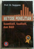 Metode Penelitian: Kuantitatif, kualitatif, dan R&D