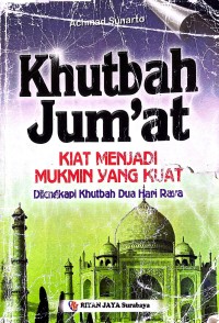 Khutbah Jum'at: Kiat Menjadi Mukmin yang Kuat Dilengkapi Khutbah Dua Hari Raya